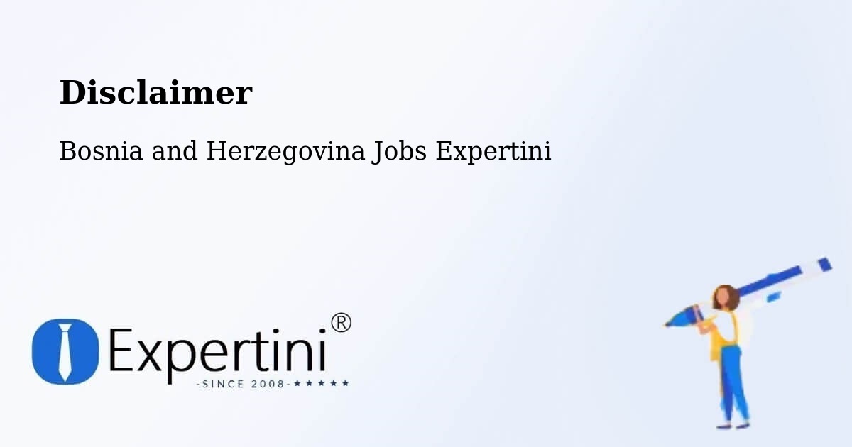 Disclaimer – Goražde - Bosnia and Herzegovina Jobs Expertini