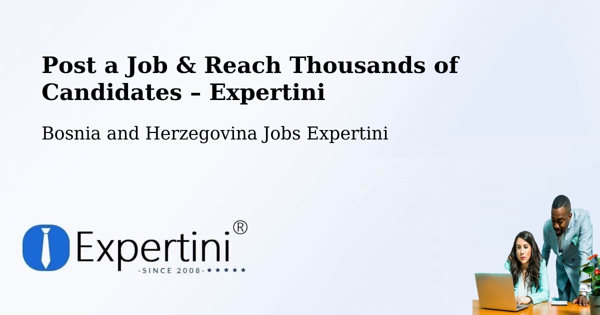 Post a Job in Goražde – Hire the Right Talent - Goražde, Bosnia and Herzegovina Jobs Expertini
