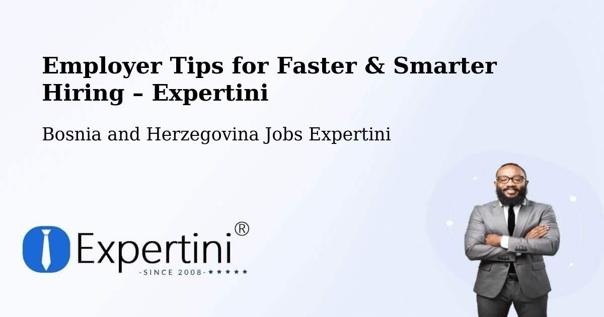 Employer Tips for Hiring & Recruitment – Goražde - Goražde, Bosnia and Herzegovina Jobs Expertini
