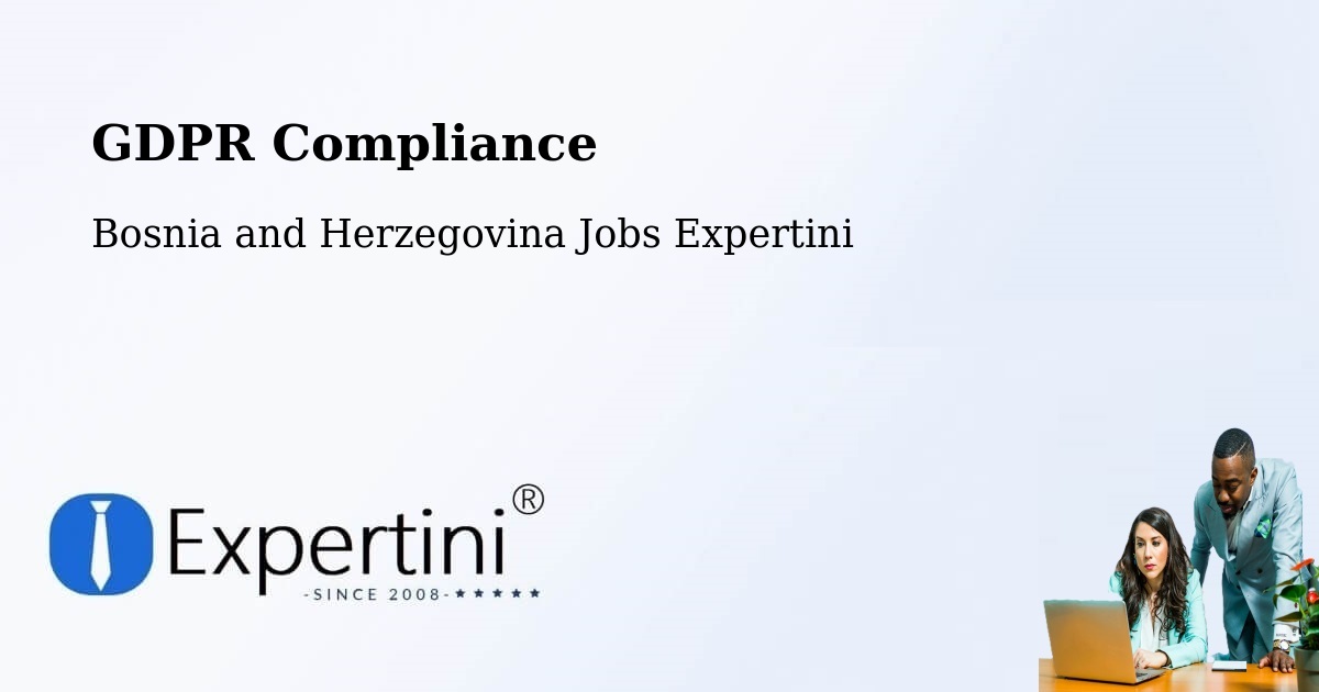 EU GDPR Compliance Statement – Goražde - Bosnia and Herzegovina Jobs Expertini