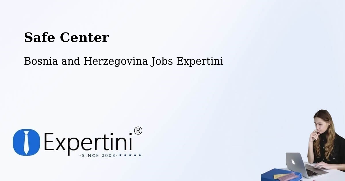 Safety Center – Goražde - Bosnia and Herzegovina Jobs Expertini
